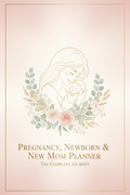 Pregnancy, Newborn & New Mom Planner – The Complete Journey